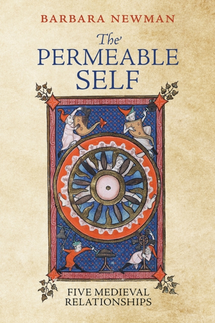 The Permeable Self : Five Medieval Relationships, Hardback Book