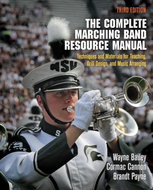 The Complete Marching Band Resource Manual : Techniques and Materials for Teaching, Drill Design, and Music Arranging, EPUB eBook