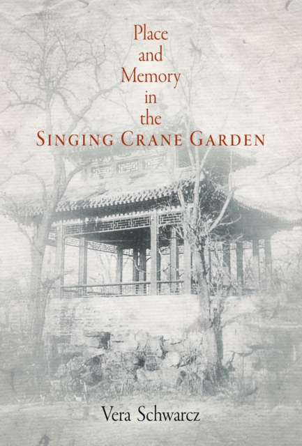 Place and Memory in the Singing Crane Garden, EPUB eBook