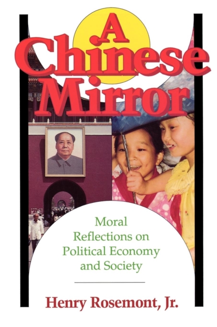 Chinese Mirror : Moral Reflections on Political Ecomy and Society, Paperback / softback Book