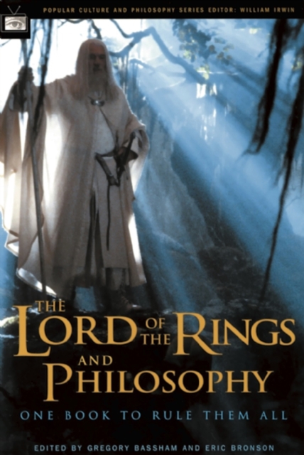 The Lord of the Rings and Philosophy : One Book to Rule Them All, Paperback / softback Book