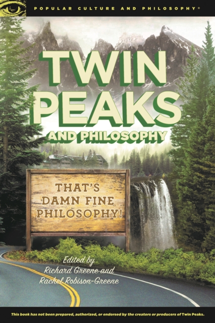 Twin Peaks and Philosophy : That's Damn Fine Philosophy!, Paperback / softback Book