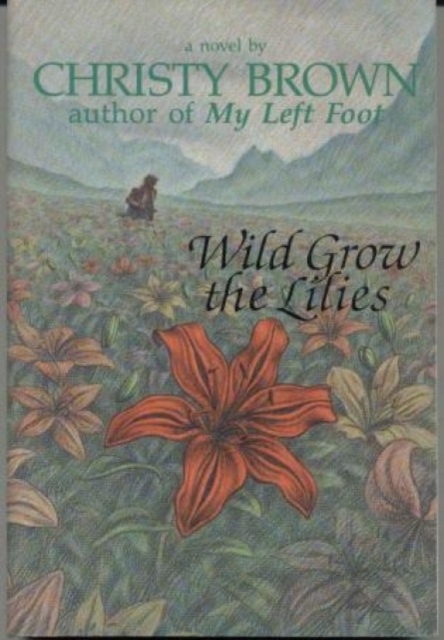 Wild Grow the Lilies, Paperback / softback Book