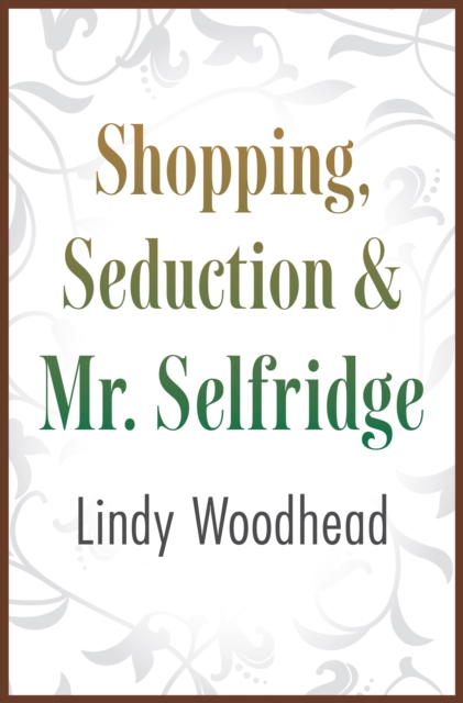 Shopping, Seduction & Mr. Selfridge, EPUB eBook