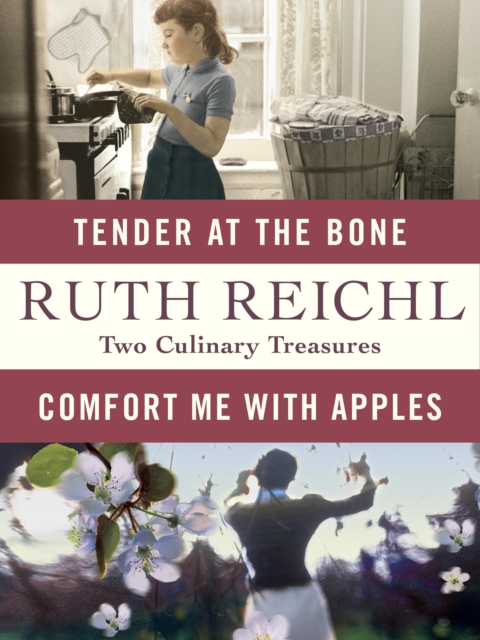 Comfort Me with Apples and Tender at the Bone: Two Culinary Treasures, EPUB eBook