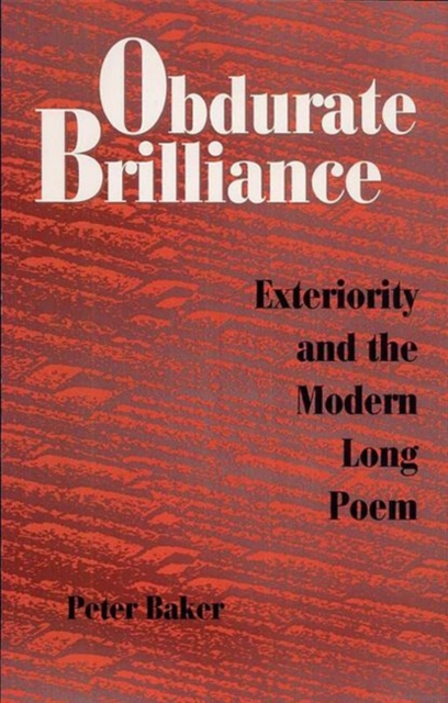 Obdurate Brilliance : Exteriority and the Modern Long Poem, Hardback Book