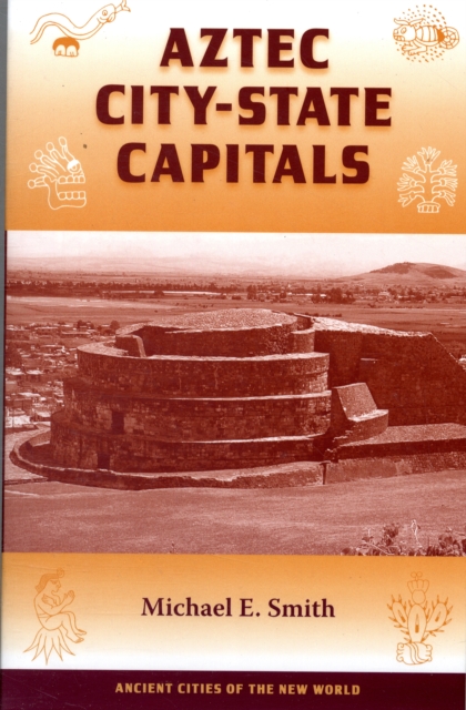 Aztec City-state Capitals, Paperback / softback Book
