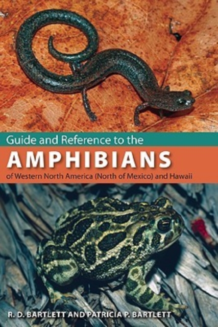 Guide and Reference to the Amphibians of Western North America (North of Mexico) and Hawaii, Paperback / softback Book