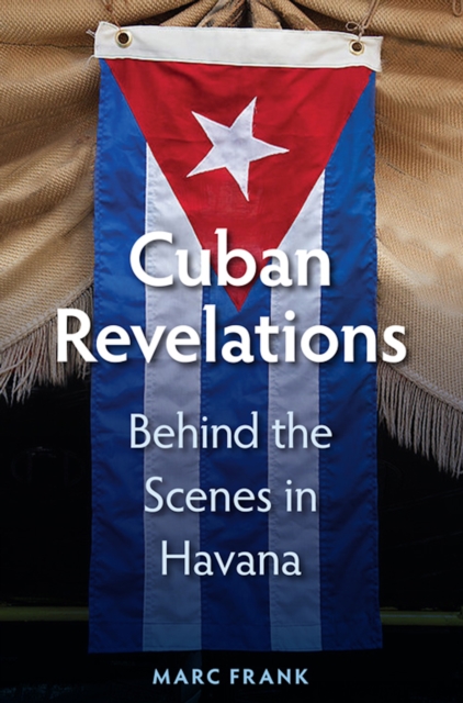 Cuban Revelations : Behind the Scenes in Havana, EPUB eBook