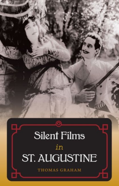 Silent Films in St. Augustine, Hardback Book