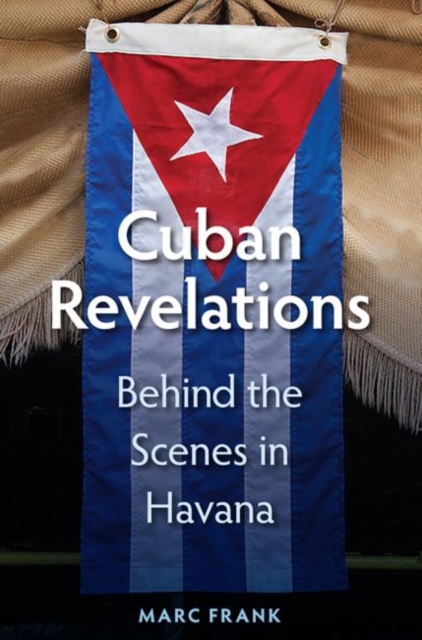 Cuban Revelations : Behind the Scenes in Havana, Paperback / softback Book