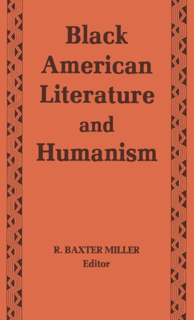 Black American Literature and Humanism, Hardback Book