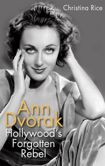Ann Dvorak : Hollywood's Forgotten Rebel, EPUB eBook