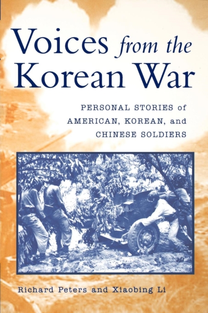 Voices from the Korean War : Personal Stories of American, Korean, and Chinese Soldiers, PDF eBook