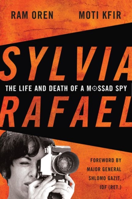 Sylvia Rafael : The Life and Death of a Mossad Spy, Hardback Book
