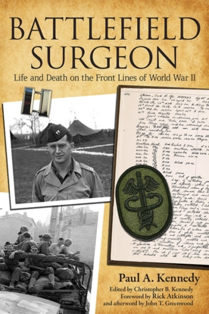 Battlefield Surgeon : Life and Death on the Front Lines of World War II, Hardback Book