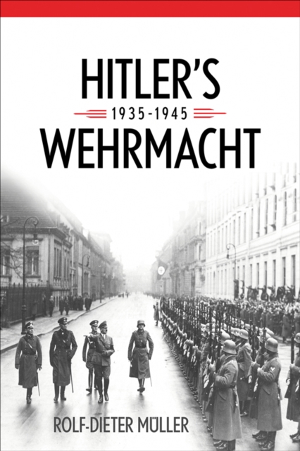 Hitler's Wehrmacht, 1935-1945, EPUB eBook