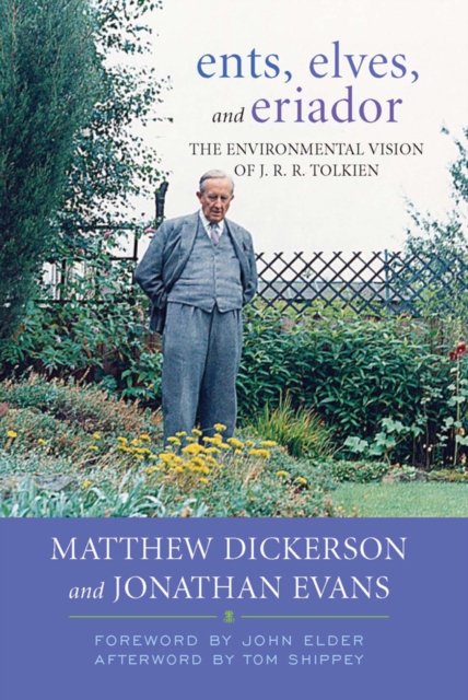 Ents, Elves, and Eriador : The Environmental Vision of J.R.R. Tolkien, EPUB eBook