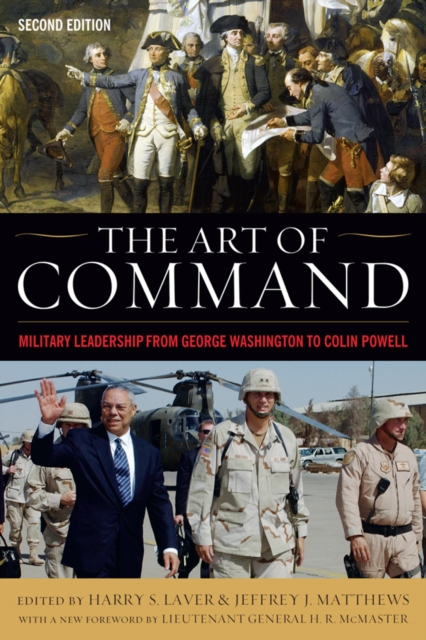 The Art of Command : Military Leadership from George Washington to Colin Powell, PDF eBook