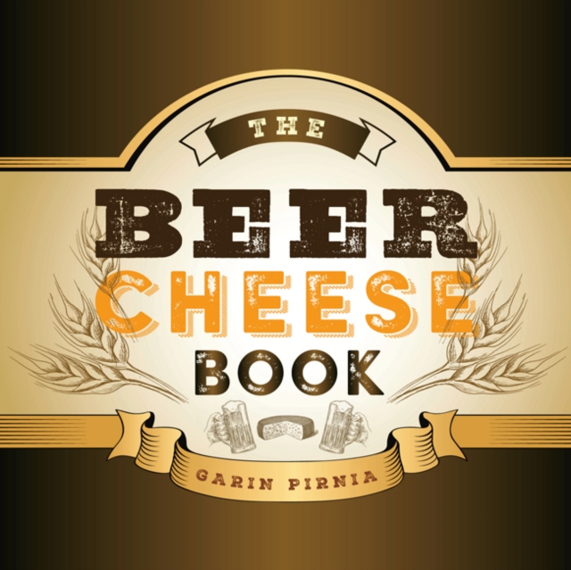 The Beer Cheese Book, EPUB eBook