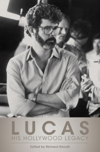 Lucas : His Hollywood Legacy, Paperback / softback Book