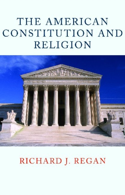 The American Constitution and Religion, Paperback / softback Book