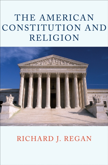 The American Constitution and Religion, EPUB eBook