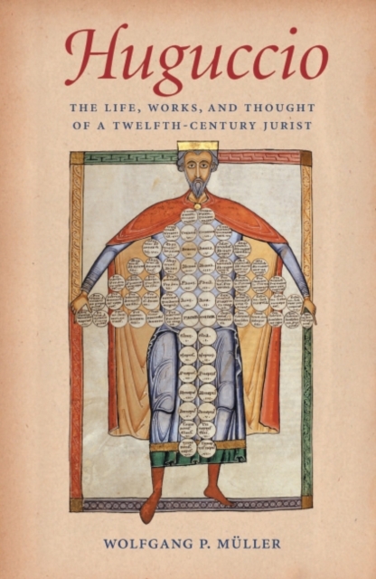 Huguccio : The Life, Works, and Thought of a Twelfth-Century Jurist, Paperback / softback Book