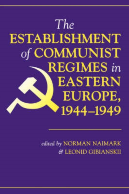 The Establishment Of Communist Regimes In Eastern Europe, 1944-1949, Paperback / softback Book