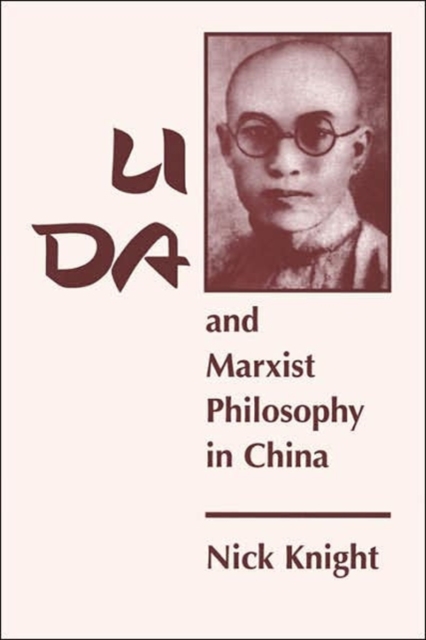 Li Da and Marxist Philosophy in China, Paperback / softback Book
