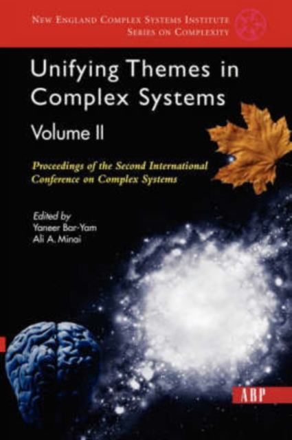 Unifying Themes In Complex Systems, Volume 2 : Proceedings Of The Second International Conference On Complex Systems, Paperback / softback Book