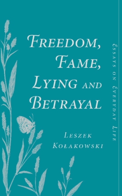 Freedom, Fame, Lying And Betrayal : Essays On Everyday Life, EPUB eBook