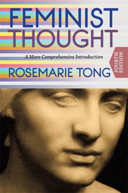 Feminist Thought : A More Comprehensive Introduction, Paperback Book