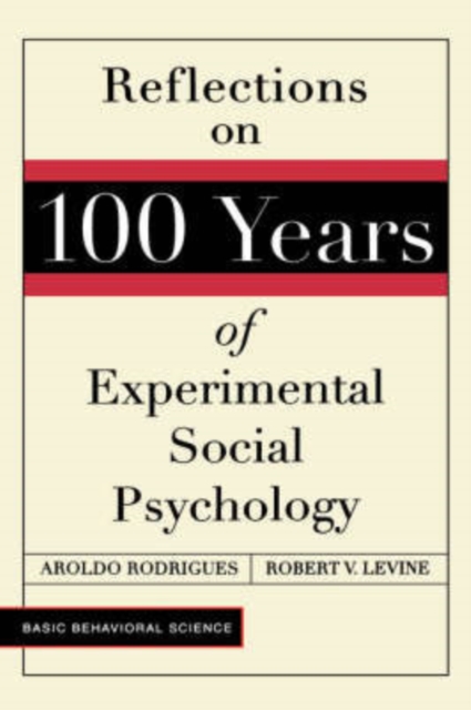 Reflections On 100 Years Of Experimental Social Psychology, Hardback Book