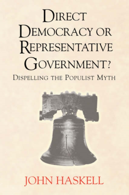 Direct Democracy Or Representative Government? Dispelling The Populist Myth, Paperback / softback Book