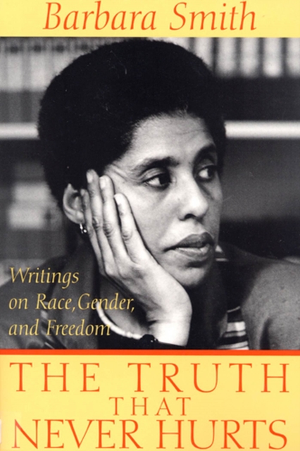 The Truth That Never Hurts : Writings on Race, Gender, and Freedom, Paperback / softback Book