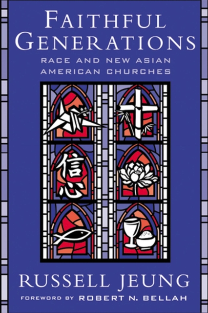 Faithful Generations : Race and New Asian American Churches, Paperback / softback Book