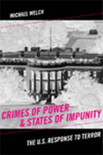 Crimes of Power & States of Impunity : The U.S. Response to Terror, Paperback / softback Book