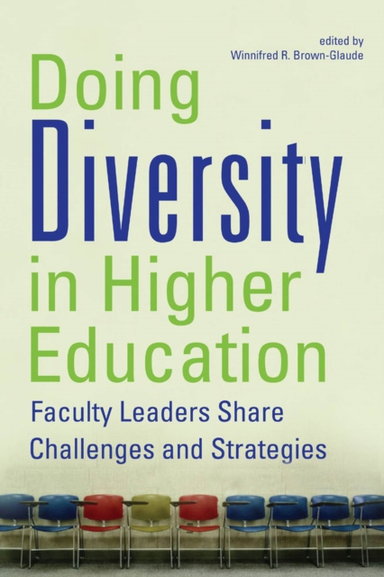 Doing Diversity in Higher Education : Faculty Leaders Share Challenges and Strategies, Paperback / softback Book