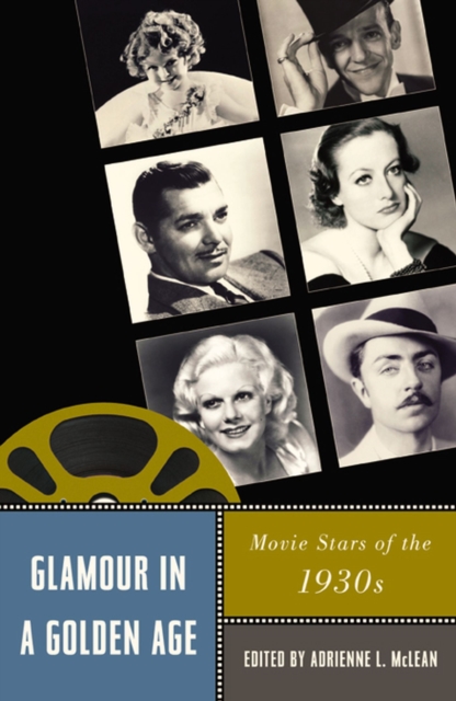 Glamour in a Golden Age : Movie Stars of the 1930s, Paperback / softback Book