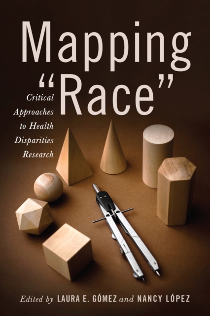 Mapping "Race" : Critical Approaches to Health Disparities Research, PDF eBook