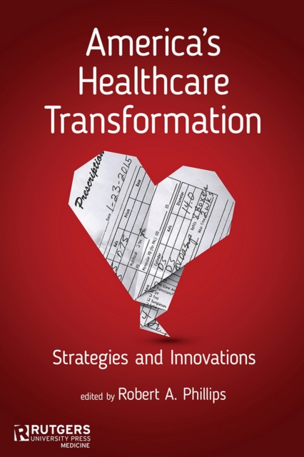 America's Healthcare Transformation : Strategies and Innovations, PDF eBook