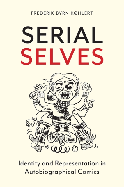 Serial Selves : Identity and Representation in Autobiographical Comics, EPUB eBook