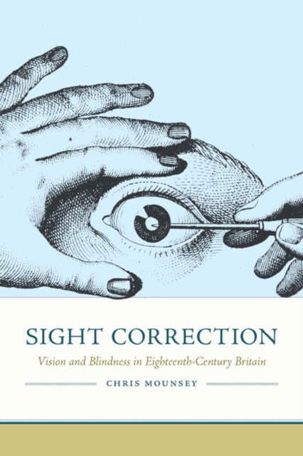 Sight Correction : Vision and Blindness in Eighteenth-Century Britain, EPUB eBook