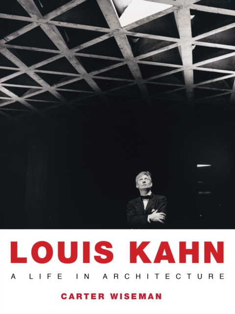 Louis Kahn : A Life in Architecture, EPUB eBook