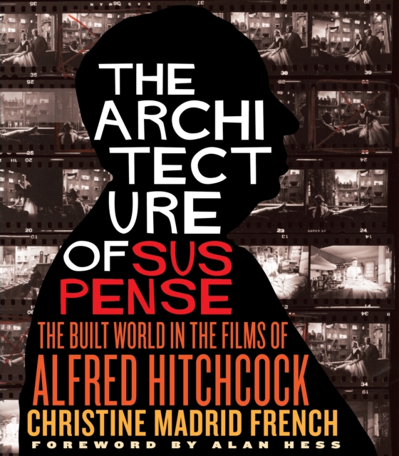 The Architecture of Suspense : The Built World in the Films of Alfred Hitchcock, EPUB eBook