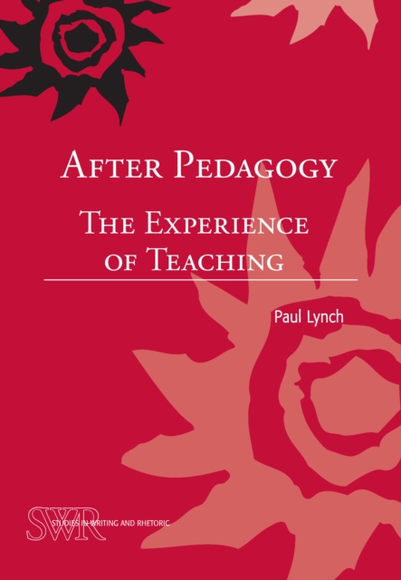 After Pedagogy : The Experience of Teaching, EPUB eBook