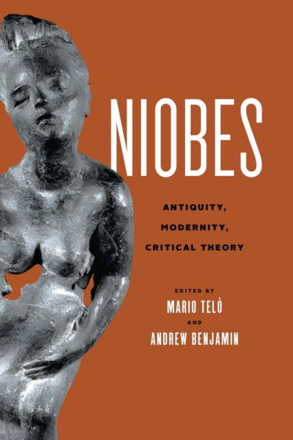 Niobes : Antiquity, Modernity, Critical Theory, EPUB eBook