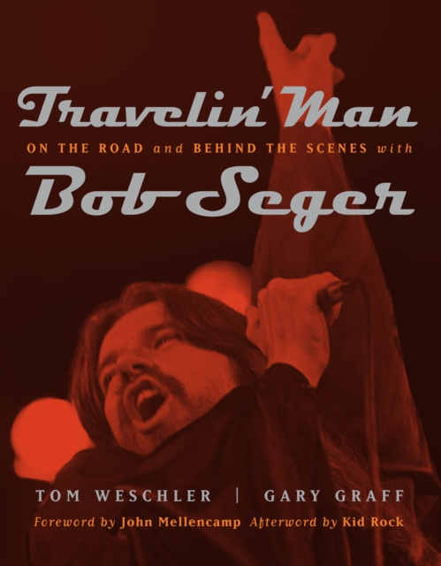 Travelin' Man : On the Road and Behind the Scenes with Bob Seger, EPUB eBook
