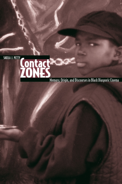 Contact Zones : Memory, Origin, and Discourses in Black Diasporic Cinema, EPUB eBook
